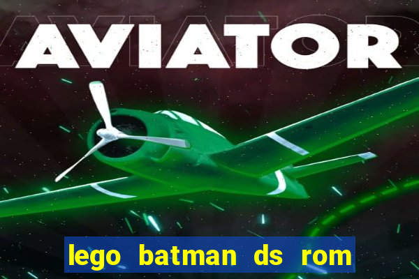 lego batman ds rom pt br